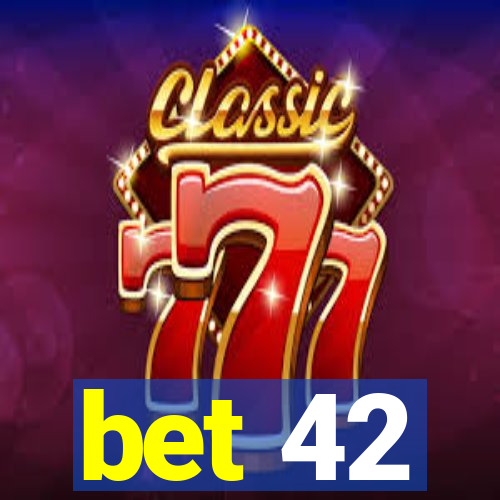 bet 42